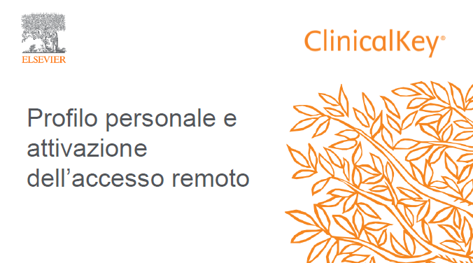 Guida ClinicalKey profilo personale accesso da remoto Scarica la guida pdf ClinicalKey profilo personale accesso da remoto